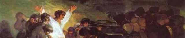 cropped-francisco-de-goya-the-third-of-may-1808-the-execution-of-the-defenders-of-madrid8[1]